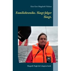 Familiekrønike. Slægt følger Slægt.: Biografi: nogle led i slægtens kæde