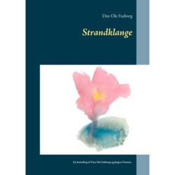 Strandklange: En kunstbog med digte af Dan Ole Faaborg og motiver af Jørgen Hansen