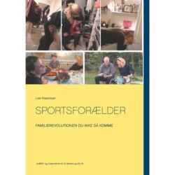 Sportsforælder: Familierevolutionen du ikke så komme