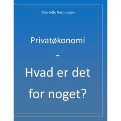 Privatøkonomi - Hvad er det for noget?