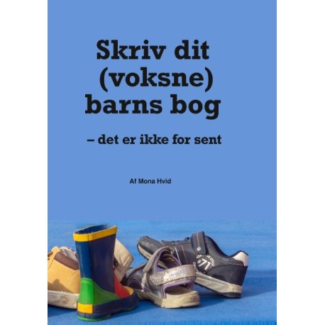 Skriv dit (voksne) barns bog: - det er ikke for sent
