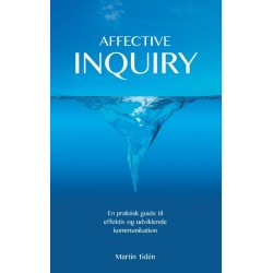 Affective Inquiry: En praktisk guide til effektiv og udviklende kommunikation