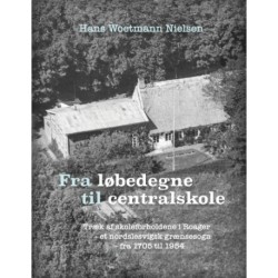 Fra løbedegne til centralskole: Træk af skoleforholdene i Roager - et nordslesvigsk grænsesogn -  fra 1705 til 1954