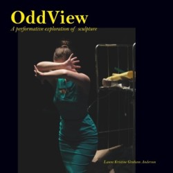 OddView: A performative exploration of sculpture