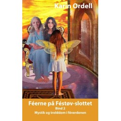 Feerne på Festøv-slottet bind 2: Mystik og trolddom i féverdenen