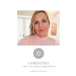 Christina - mit liv som clairvoyant