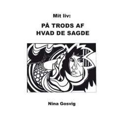 Mit liv: På trods af hvad de sagde