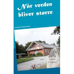 Når verden bliver større: fortællinger fra Bjerget Efterskole