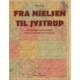 Fra Nielsen til Jydstrup: Beretningen om tre brødre Nielsens udvandring til Amerika