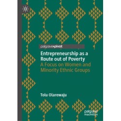 Entrepreneurship as a Route out of Poverty: A Focus on Women and Minority Ethnic Groups