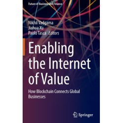 Enabling the Internet of Value: How Blockchain Connects Global Businesses