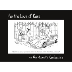 For the Love of Cars: - a Car-toonist´s Confessions