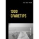 1000 SPARETIPS: Tusind tips og råd til dig, som vil spare  penge i hverdagen.