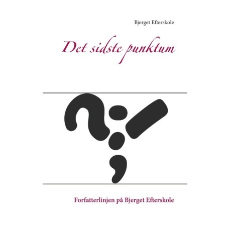 Det sidste punktum: Forfatterlinjen på Bjerget Efterskole