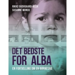 Det bedste for Alba: En fortælling om en børnesag