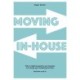 Moving In-house: Why it might be good for your business to in-house your marketing activities. And how to do it.