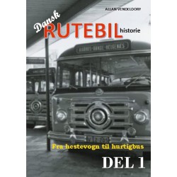 Dansk rutebilhistorie DEL 1: Fra hestevogn til hurtigbus