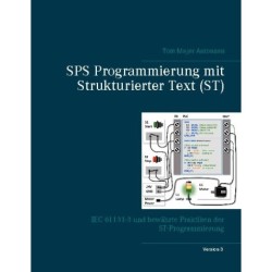 SPS Programmierung mit Strukturierter Text (ST), V3: IEC 61131-3 und bewährte Praktiken der ST-Programmierung