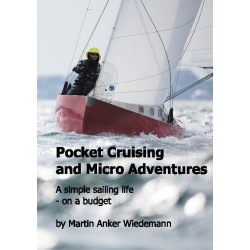 Pocket Cruising and Micro Adventures: A simple sailing life - on a budget