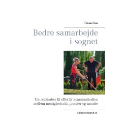 Bedre samarbejde i sognet: Tre redskaber til effektiv kommunikation mellem menighedsråd, præster og ansatte