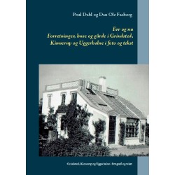 Før og nu: Forretninger, huse og gårde i  Grindsted, Kinnerup og Uggerhalne i foto og tekst