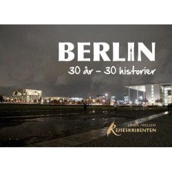 Berlin: 30 år - 30 historier