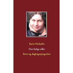 Den farlige alder: Breve og dagbogsoptegnelser