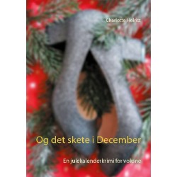 Og det skete i December: En julekalenderkrimi for voksne