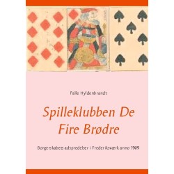 Spilleklubben De Fire Brødre: Borgerskabets adspredelser i Frederiksværk anno 1909