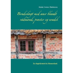 Bondeslægt med aner blandt rådmænd, præster og uradel: En slægtshistorie fra Himmerland