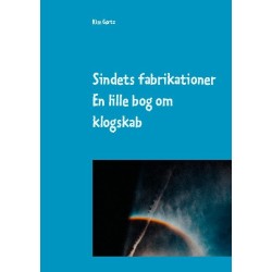 Sindets fabrikationer: En lille bog om klogskab