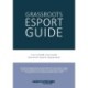 Grassroots Esports: 2nd version. How to build esports clubs, the grassroots way and more