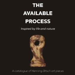 The available Process: Inspired by life and nature