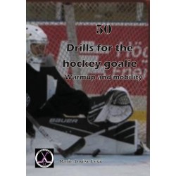 50 drills for the hockey goalie: For warmup and mobility