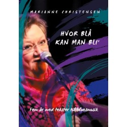 Hvor blå kan man bli': Fem år med tekster til bluesmusik