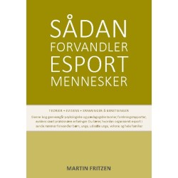 Sådan forvandler esport mennesker