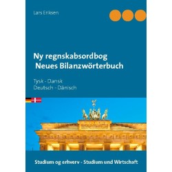 Ny regnskabsordbog Neues Bilanzwörterbuch: Tysk - Dansk     Deutsch - Dänisch