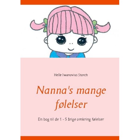 Nanna's mange følelser: En bog til de 1 - 5 årige omkring følelser