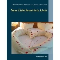 Neue Liebe kennt kein Limit: auch nicht mit 70+