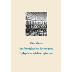 Ensformighedens kryptogram: Opdagelsen - opkaldet - opfattelsen