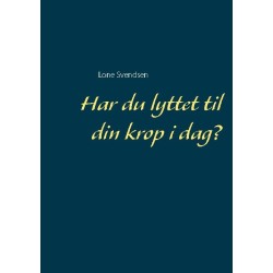 Har du lyttet til din krop i dag?