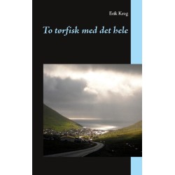 To tørfisk med det hele