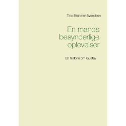 En mands besynderlige oplevelser: En historie om Gustav