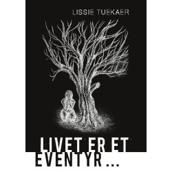 Livet er et eventyr ...