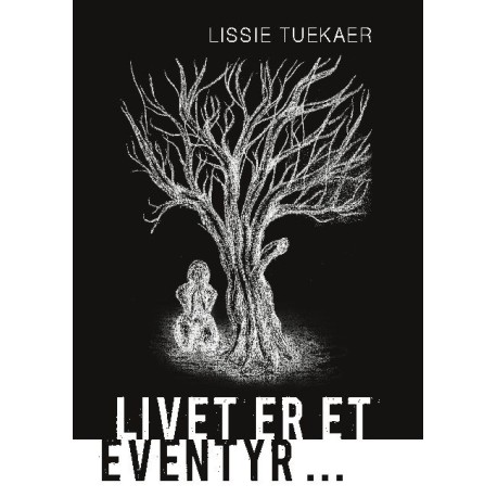 Livet er et eventyr ...
