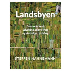 Landsbyen: Dens opkomst, udvikling, blomstring og sluttelige afvikling