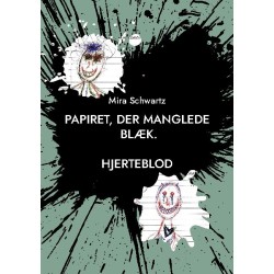 Papiret, der manglede blæk.: Hjerteblod
