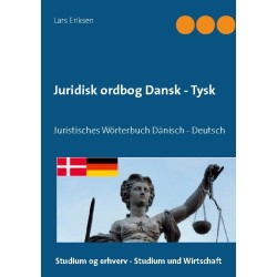 Juridisk ordbog Dansk - Tysk: Juristisches Wörterbuch Dänisch - Deutsch