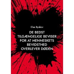 De bedst tilgængelige beviser for at menneskets bevidsthed overlever døden: En kort forklaring på, hvorfor døden er en illusion