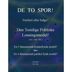 De to spor! Partikel eller bølge?: Den Tosidige Politiske Løsningsmodel!